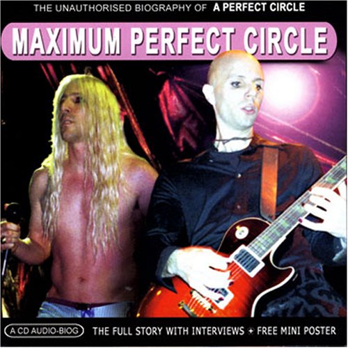 A Perfect Circle - Maximum Perfect Circle: the Unauthorised Biography - Zortam Music