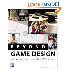 Beyond Game Design: Nine Steps Towards Creating Better Videogames