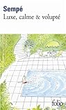 Luxe, calme & volupté - Jean-Jacques Sempé - Babelio
