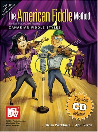 Mel Bay presents American Fiddle Method: Canadian Fiddle Styles (American Fiddle Method)