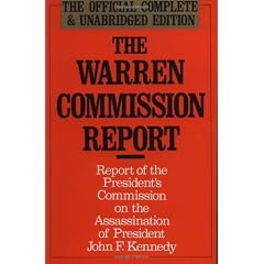 Warren Commission Report: Report of President's Commission on the Assassination of President John F. Kennedy