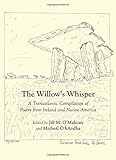The willow's whisper : a transatlantic compilation of poetry from Ireland and Native America