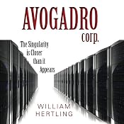 Avogadro Corp: The Singularity Is Closer Than It Appears | [William Hertling]