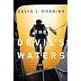 The Devil's Waters (A USAF Pararescue Thriller) by David L. Robbins