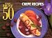 The Best 50 Crepe Recipes [BEST 50 CREPE RECIPES]