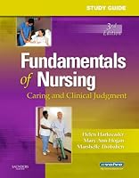 Study Guide for Fundamentals of Nursing: Caring and Clinical Judgment