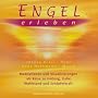 Engel erleben. Audio CD: Meditationen und Visualisierungen als Reise zu Heilung, Liebe, Wohlstand und Sch�pferkraft