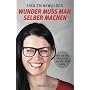 Wunder muss man selber machen: Wie ich die Wirtsch&hellip von Sina Trinkwalder