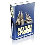 Easy Peasy Spanish Phrase Book! Your Spanish Language Phrasebook To Go!