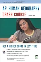 AP® Human Geography Crash Course Book + Online (Advanced Placement (AP) Crash Course) AP® Human Geography Crash Course Book + Online (Advanced Placement (AP) Crash Course)