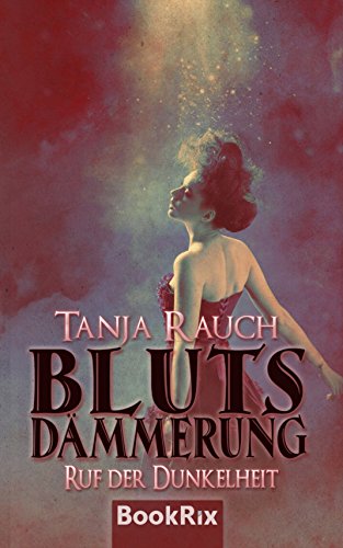 Blutsdämmerung Band 3: Ruf der Dunkelheit (German Edition)