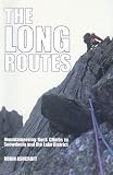 The Long Routes: Mountaineering Rock Climbs in Snowdonia and the Lake District