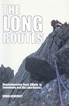 The Long Routes: Mountaineering Rock Climbs in Snowdonia and the Lake District