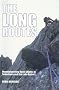 The Long Routes: Mountaineering Rock Climbs In Snowdonia And The Lake District