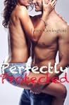 Perfectly Protected (Addicted To You,...
