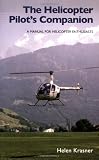 The Helicopter Pilot's Companion: A Manual for Helicopter Enthusiasts