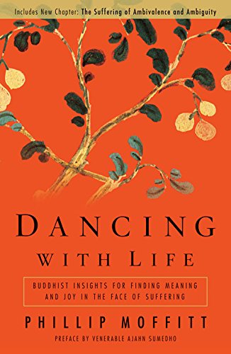 Dancing With Life: Buddhist Insights for Finding Meaning and Joy in the Face of Suffering