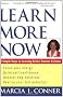 Learn More Now: 10 Simple Steps to Learning Better, Smarter, and Faster