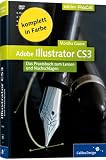 Adobe Illustrator CS3: Das Praxisbuch zum Lernen und Nachschlagen