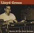 Master of the Steel Strings: The Little Darlin' Sound of Lloyd Green