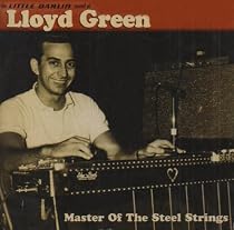 Master of the Steel Strings: The Little Darlin' Sound of Lloyd Green