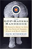The GOP-Haters Handbook: 378 Reasons Never to Vote for the Party of Reagan, Nixon and Bush Again