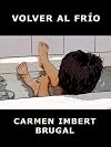 Volver al Frío [Novela] (Spanish Edition)