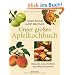 Unser gro�es Apfelkochbuch: Koch- und Backrezepte, Geschichten und Wissenswertes