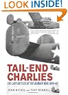 Tail-End Charlies: The Last Battles of the Bomber War, 1944--45