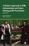 A modern approach to wills, administration and estate planning (with precedents)