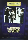 La Moglie E` Uguale Per Tutti