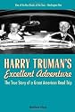 Harry Truman's Excellent Adventure