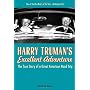 Harry Truman's Excellent Adventure: The True Story&hellip by Matthew Algeo