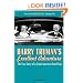 Harry Truman's Excellent Adventure: The True Story of a Great American Road Trip
