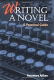 Writing a Novel: A Practical Guide