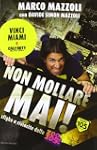 Non mollare mai! Sfighe e rivincite d...