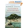 Vanished Kingdoms: The Rise and Fall of States and Nations