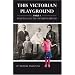This Victorian Playground Part 1; Policing a Victim Culture in Britain