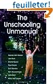 The Unschooling Unmanual