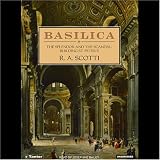 Basilica: The Splendor and the Scandal: Building St. Peter's (Unabridged) R. A. Scotti