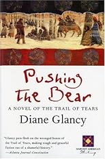Pushing the Bear : A Novel of the Trail of Tears (Harvest American Writing)