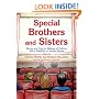 Special Brothers and Sisters: Stories and Tips for Siblings of Children with Special Needs, Disability or Serious Illness: Stories and Tips for ... Children with a Disability or SeriousiIllness