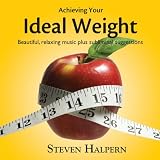 Achieving Your Ideal Weight (Relaxing music plus subliminal affirmations)