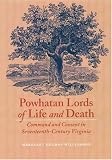 Powhatan Lords of Life and Death: Command and Consent in Seventeenth-Century Virginia
