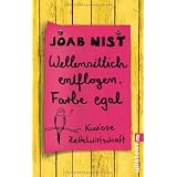 Wellensittich entflogen - Farbe egal: Kuriose Zettelwirtschaftvon "Joab Nist"