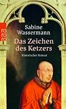 Das Zeichen des Ketzers - Sabine Wassermann