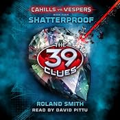 Shatterproof: The 39 Clues: Cahills vs. Vespers, Book 4 | Roland Smith