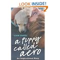 A Puppy Called Aero: An Inspirational Story