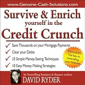 Survive and Enrich Yourself in the Credit Crunch | [David Ryder]