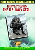 Survive at Sea With the U.S. Navy Seals (Elite Forces Survival Guides)